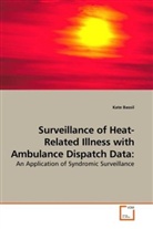 Kate Bassil - Surveillance of Heat-Related Illness with Ambulance Dispatch Data: