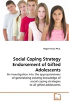 Ph D Regan Foust, Ph. D. Foust, Ph.D. Foust, Regan Foust - Social Coping Strategy Endorsement of Gifted Adolescents