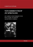 Christian Plöger - Von Ribbentrop zu Springer