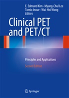 Tomio Inoue, Tomio Inoue et al, E. Edmund Kim, Edmund Kim, Myung Chul Lee, Myung-Chu Lee... - Clinical PET and PET/CT
