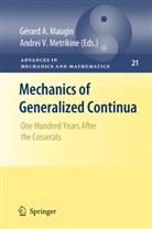 Gérar A Maugin, Gérard A Maugin, Gérard A. Maugin, Andrei V. Metrikine, V Metrikine, V Metrikine - Mechanics of Generalized Continua