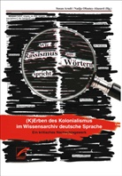 Arnd, Susa Arndt, Susan Arndt, Willi Bischof, Ofuatey-Alazar, Ofuatey-Alazard... - Wie Rassismus aus Wörtern spricht