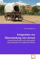 Pia Teresa Högemann - Emigration zur Überwindung von Armut