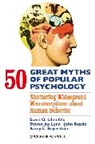 Barry L Beyerstein, Barry L. Beyerstein, Lilienfeld, S Lilienfeld, Scott O Lilienfeld, Scott O. Lilienfeld... - 50 Great Myths of Popular Psychology