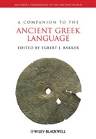 Egbert J. Bakker, Egbert J. (Yale University Bakker, Ej Bakker, Egbert J. Bakker, Egber J Bakker, Egbert J Bakker - Companion to the Ancient Greek Language