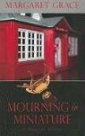 Margaret Grace - Mourning in Miniature