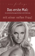 Priska Apple, Annett Bedford, Angie Bee, Linda Nichols, Jenny Prinz, Dave Vandenberg - Das erste Mal: mit einer reifen Frau!