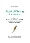 Joachim Lehmann - Protokollführung im Verein - Arbeitsheft mit Formularen, Mustern, Checklisten, rechtlichen und praktischen Hinweisen und Tipps