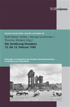 Rolf-Dieter Müller, Rolf-Dieter Müller, Nicol Schönherr, Nicole Schönherr, Widera, Thomas Widera... - Die Zerstörung Dresdens 13. bis 15. Februar 1945