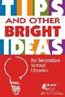 Sherry (EDT) York, Sherry York - Tips And Other Bright Ideas for Secondary School Libraries