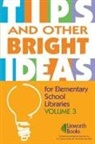Sherry (EDT) York, Sherry York - Tips And Other Bright Ideas for Elementary School Libraries
