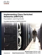 Erum Frahim, Richard Froom, Balaji Sivasubramanian - Implementing Cisco Switched Networks (SWITCH) Foundation Learning Guide