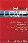 Thomas Oord, Thomas Jay Oord - Defining Love