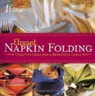O&amp;apos, Joanne OSullivan, Joanne O'Sullivan, Joanne/ Taylor O'Sullivan, Joanne Sullivan, Terry Taylor - Victoria Elegant Napkin Folding