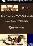 Reichs-Marineam, Reichs-Marineamt - Die Reise der S.M.S. Gazelle in den Jahren 1874 bis 1876. Bd.1