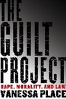 Vanessa Place - The Guilt Project