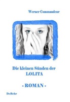 Werner Commandeur, Verla DeBehr, Verlag DeBehr - Die kleinen Sünden der Lolita - Roman