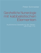 Peter Schneider - Ganzheitliche Numerologie mit kabbalistischen Elementen