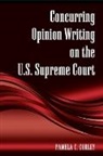 Pamela C Corley, Pamela C. Corley, Corley Pamela C. - Concurring Opinion Writing on the U.s. Supreme Court