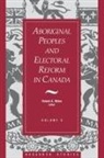 Robert A. Milen - Aboriginal Peoples and Electoral Reform in Canada