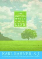 Karl Rahner, Annemarie S Kidder, Annemarie S. Kidder - Mystical Way in Everyday Life