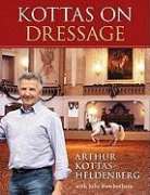 Arthur Kottas, Arthur Kottas-Heldenberg - Kottas on Dressage