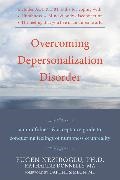 Katharine Donnelly, Katherine Donnelly, Fugen Neziroglu, Fugen A. Neziroglu - Overcoming Depersonalization Disorder A Mindfulness Acceptance Guide to Conquering Fellings of Numbness