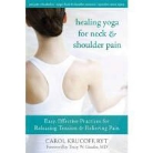 Carol Krucoff - Healing Yoga For Neck & Shoulder
