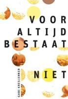 Gabi Kreslehner - Voor altijd bestaat niet