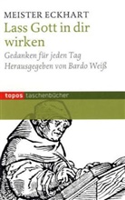 Eckhart (Meister), Meister Eckhart, Bard Weiss, Bardo Weiß - Laß Gott in dir wirken