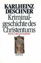 Karlheinz Deschner - Kriminalgeschichte des Christentums - geb. Ausg. - Bd. 3: Kriminalgeschichte des Christentums - geb. Ausg.