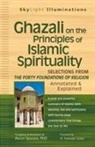 Shaykh Faraz Rabbani, Ghazzali, Shaykh Faraz Spevack Rabbini, Aaron Spevack - Ghazali on the Principles of Islamic Spirituality