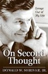 Jr. Donald W. Shriver, Jr., Donald W. Shriver, Donald W. Jr. Shriver - On Second Thought