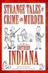 Keven Mcqueen, Kyle McQueen - Strange Tales of Crime and Murder in Southern Indiana