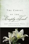 James M. Boice, James Montgomery Boice - The Christ of the Empty Tomb