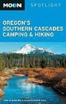 Sean Patrick Hill, Tom Stienstra, Tom Hill Stienstra - Moon Spotlight Oregon''s Southern Cascades Camping and Hiking