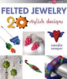 Candice Cooper, Candie Cooper - Felted Jewelry
