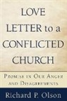 Richard P Olson, Richard P. Olson - Love Letter to a Conflicted Church