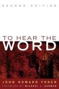 John Howard Yoder - To Hear the Word
