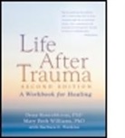 Christine A. Courtois, Maxine Harris, Dena Rosenbloom, Barbara E. Watkins, Mary Beth Williams - Life After Trauma