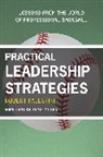 Robert Palestini, Robert Ed. D Palestini, Robert H. Palestini, Robert/ Moyer Palestini, Palestini Robert - Practical Leadership Strategies