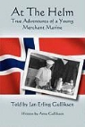 Anne Gulliksen - At the Helm: True Adventures of a Young Merchant Marine
