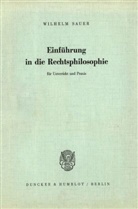 Wilhelm Sauer - Einführung in die Rechtsphilosophie für Unterricht und Praxis.