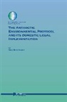 Bastmeijer, Kees Bastmeijer - The Antarctic Environmental Protocol and Its Domestic Legal Implementation