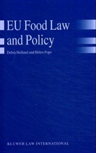 Holland, Debra Holland, Pope, Helen Pope - EU Food Law and Policy