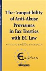 Bont, Guido Jme De Bont, Essers, Peter Hj Essers, Kemmeren, Eric CCM Kemmeren... - The Compatibility of Anti-Abuse Provisions in Tax Treaties with EC Law: The Compatibility of Anti-Abuse Provisions in Tax Treaties with EC Law