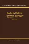 Olson, G. N. Olson - Banks in Distress: Lessons from the American Experience of the 1980s: Lessons from the American Experience of the 1980s