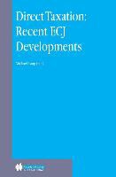 Lang, Michael Lang, Michael B. Lang - Direct Taxation: Recent Ecj Developments: Recent Ecj Developments