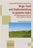Christoph Haferburg, Malte Steinbrink - Mega-Event und Stadtentwicklung im globalen Süden