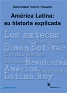 Montserrat Varela Navarro - América Latina: su historia explicada